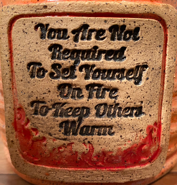 Not Required to Set Self on Fire to Keep Others Warm Coffee Mug 